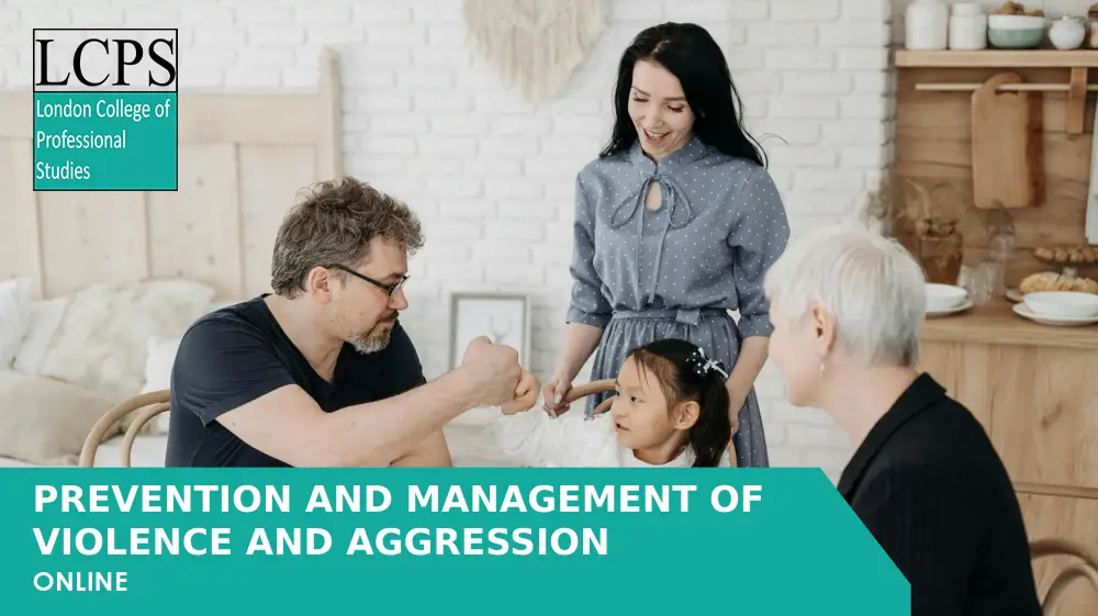 Prevention and Management of Violence and Aggression in Care Settings
